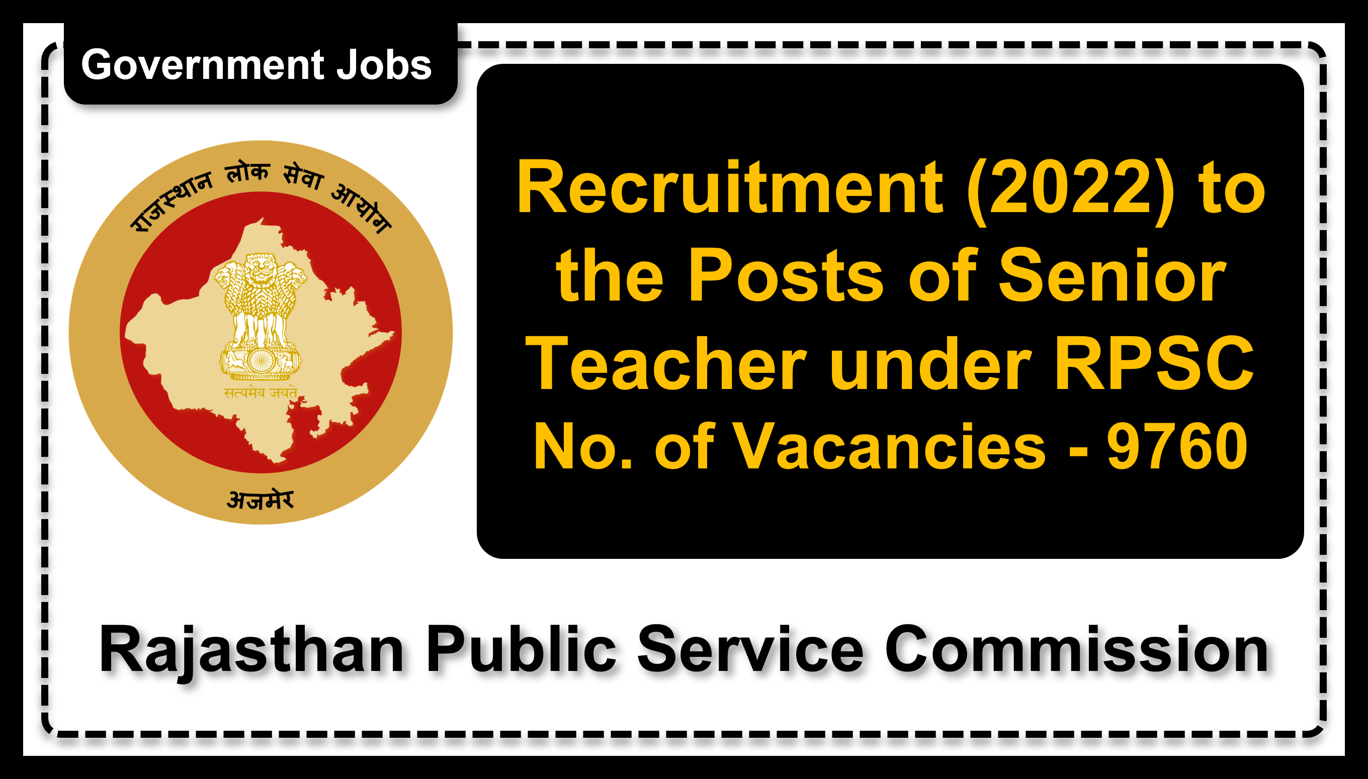 Recruitment (2022) to the Posts of Senior Teacher under RPSC, No. of Vacancies - 9760, Important Dates, Application Fees, Age Limit, Vacancy Details, Educational Qualification, How to Apply, rpsc.rajasthan.gov.in | Rajasthan Public Service Commission