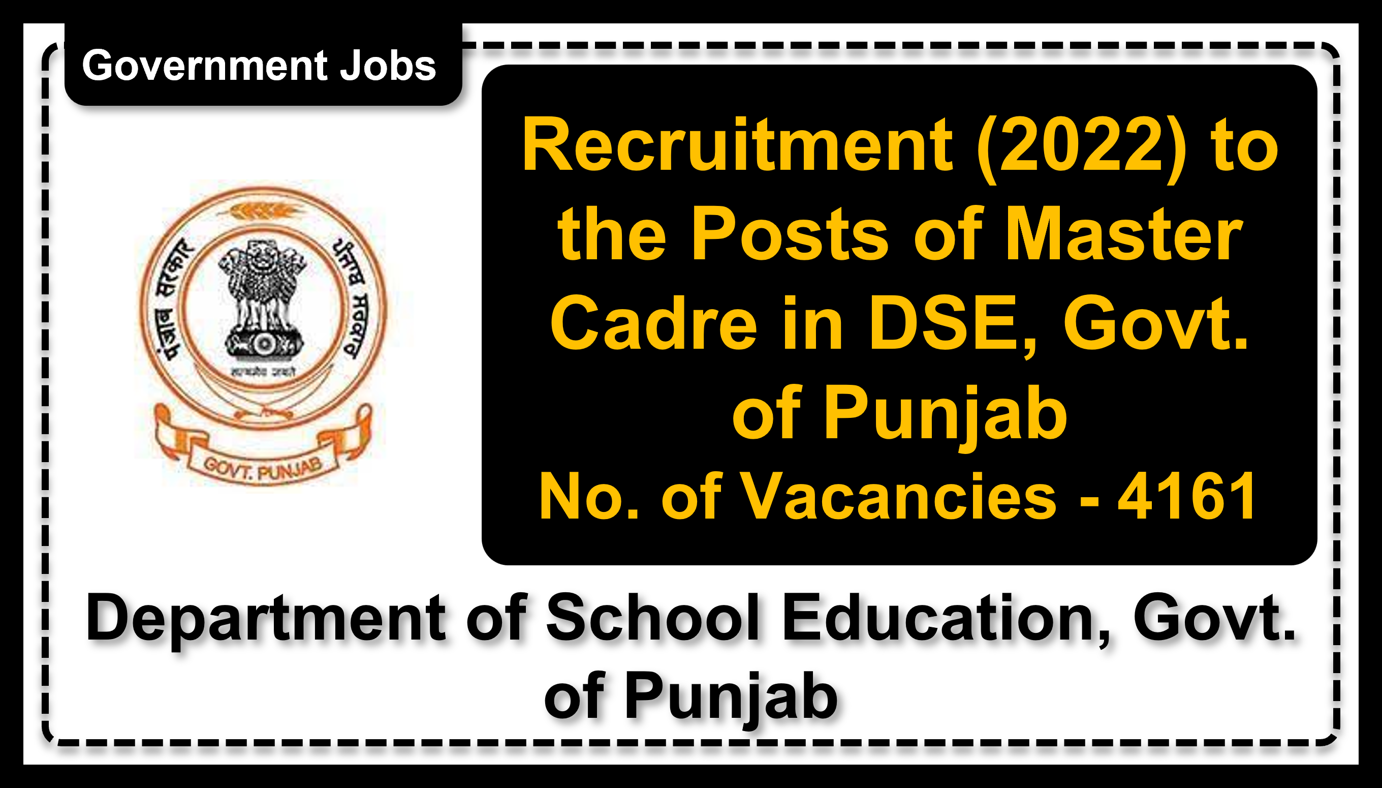 Recruitment (2022) to the Posts of Master Cadre in DSE, Govt. of Punjab, No. of Vacancies - 4161, Important Dates, Application Fees, Age Limit, Pay Scale, Educational Qualification, Physical Criteria, Vacancy Details, How to Apply By Online | Department of School Education, Govt. of Punjab