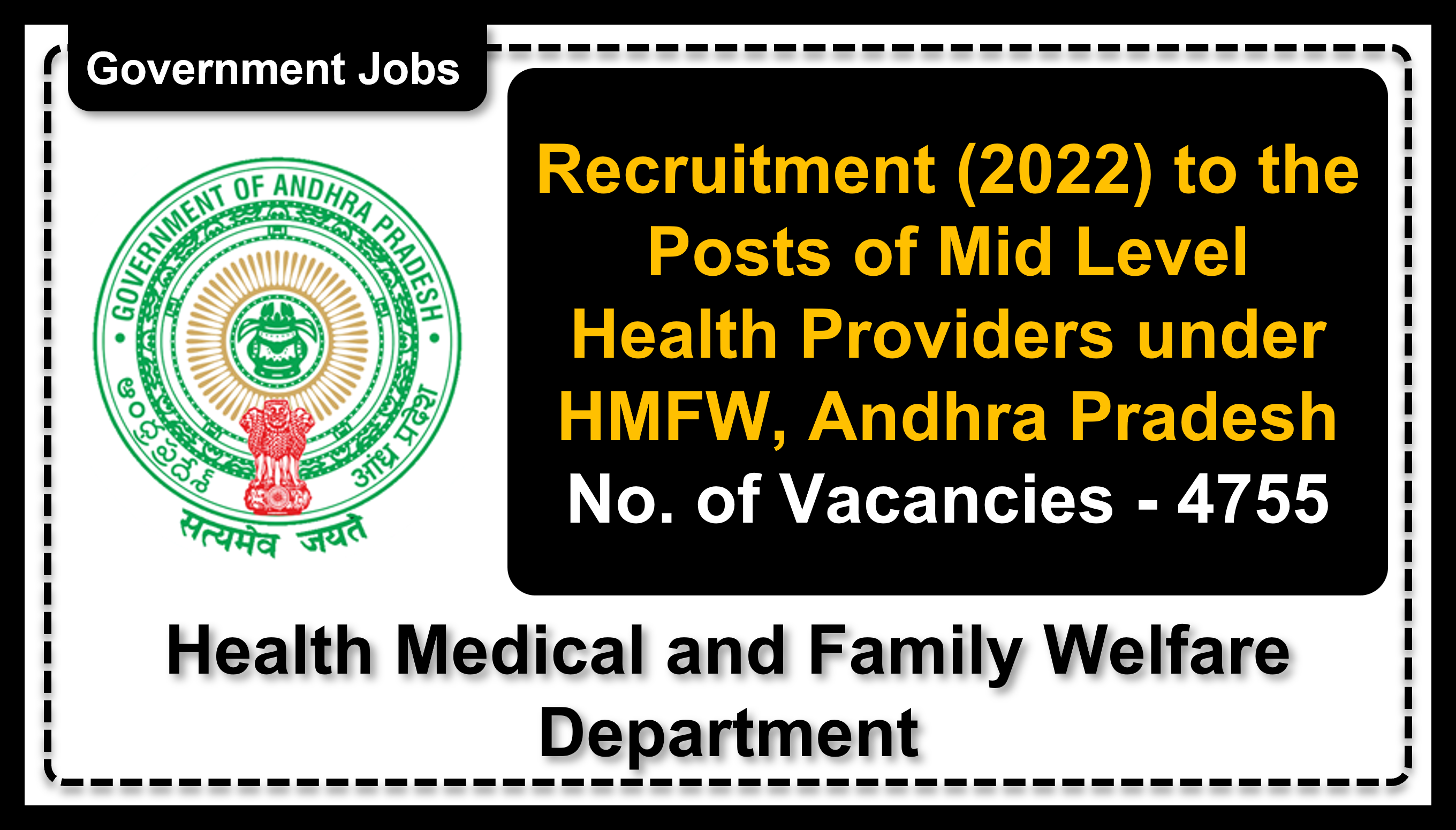 Recruitment (2022) to the Posts of Mid Level Health Providers under HMFW, Andhra Pradesh, No. of Vacancies - 4755, Important Dates, Application Fees, Age Limit, Pay Scale, Educational Qualification, Physical Criteria, Vacancy Details, How to Apply By Online | Health Medical and Family Welfare Department 