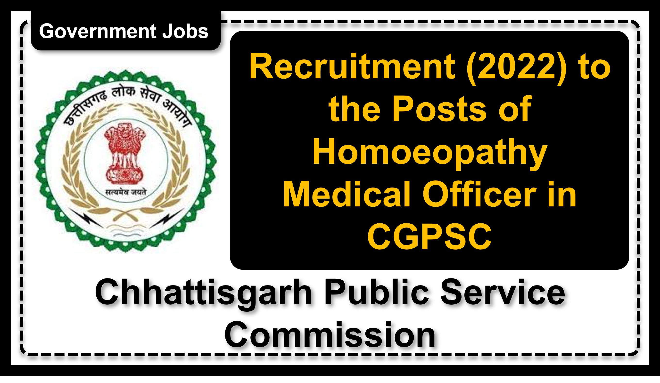 Recruitment (2022) to the Posts of Homoeopathy Medical Officer in CGPSC, No. of Vacancies - 20, Important Dates, Application Fees, Age Limit, Pay Scale, Educational Qualification, Physical Criteria, Vacancy Details, How to Apply By Online | Chhattisgarh Public Service Commission