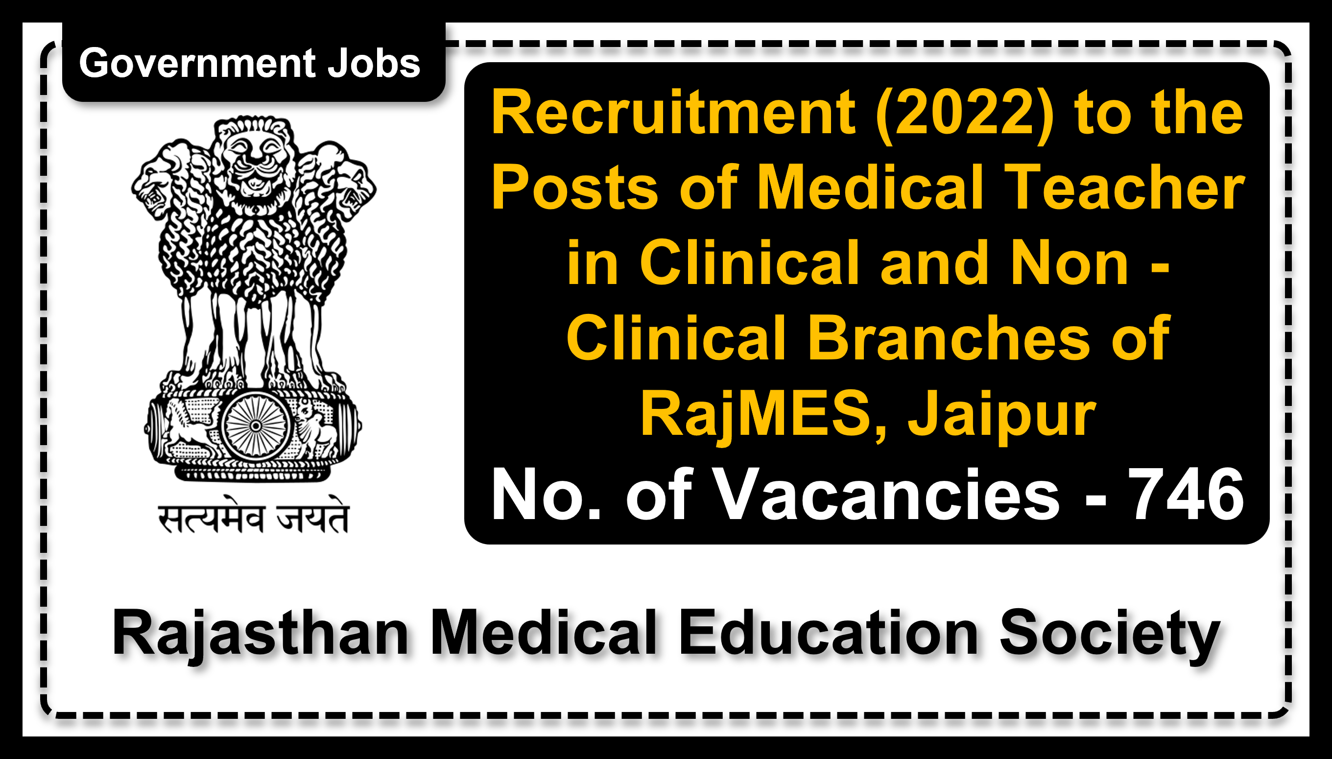 Recruitment (2022) to the Posts of Medical Teacher in Clinical and Non - Clinical Branches of RajMES, Jaipur, No. of Vacancies - 746, Important Dates, Application Fees, Age Limit, Pay Scale, Educational Qualification, Physical Criteria, Vacancy Details, How to Apply By Online | Rajasthan Medical Education Society