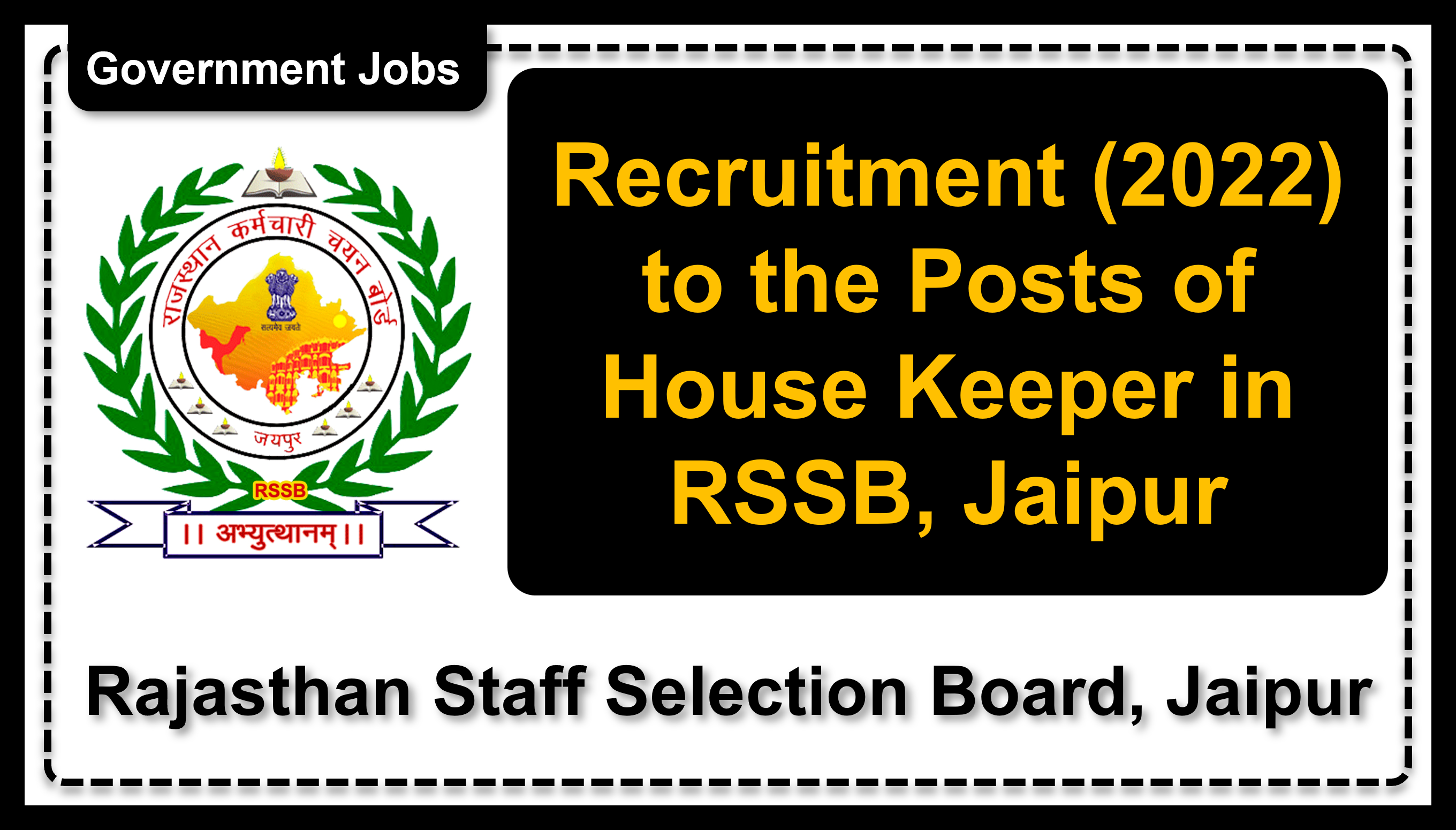 Recruitment (2022) to the Posts of House Keeper in RSSB, Jaipur, No. of Vacancies - 33, Important Dates, Application Fees, Age Limit, Pay Scale, Educational Qualification, Physical Criteria, Vacancy Details, How to Apply By Online | Rajasthan Staff Selection Board, Jaipur 