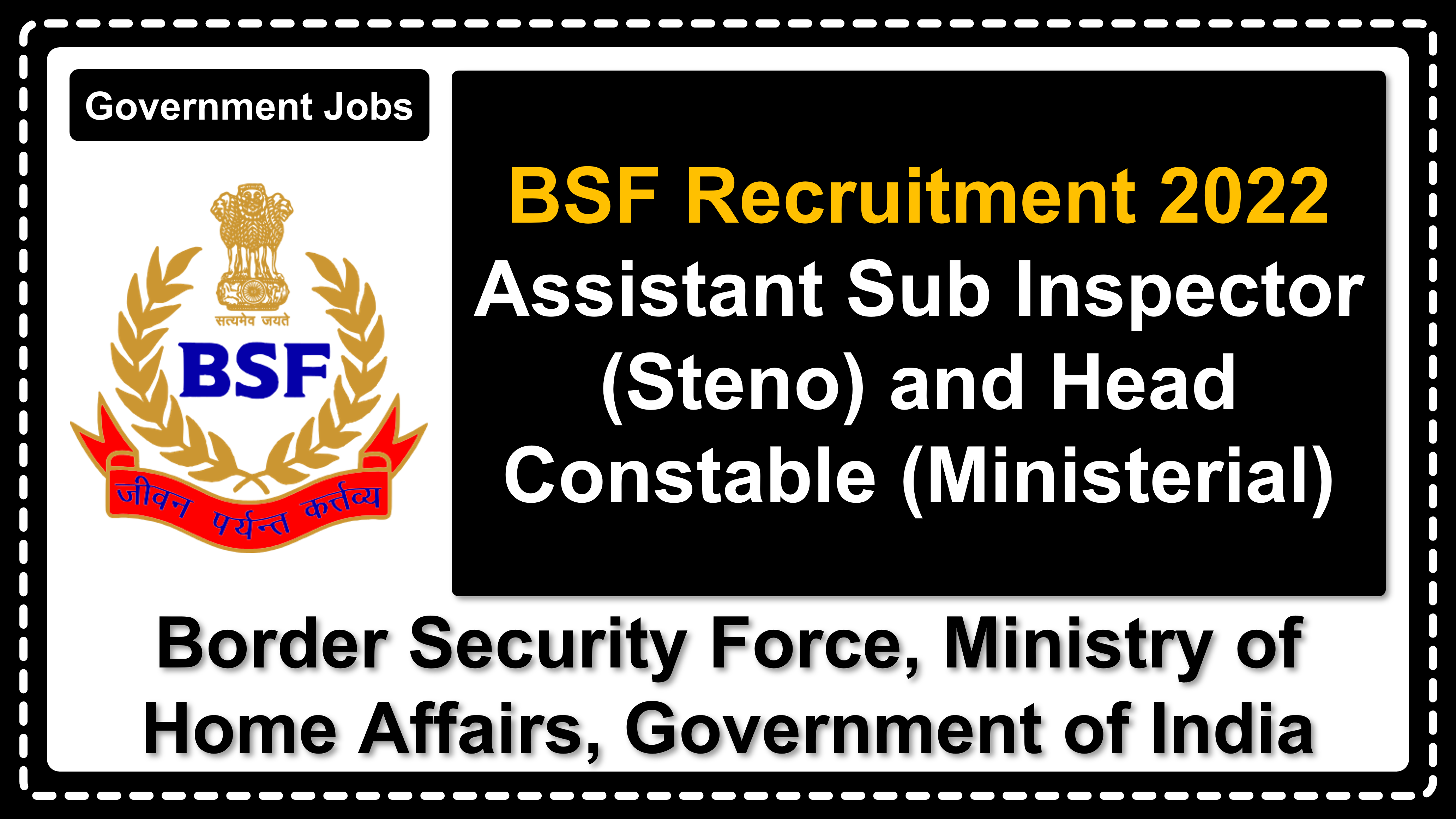 rectt.bsf.gov.in | Border Security Force | Details of Recruitment Rules, Number of Posts, Eligibility, Skills, Salary, Physical Standard, Fee, Age, How to Apply etc. | Border Security Force, Ministry of Home Affairs, Government of India